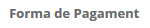 4. Forma de Pagament