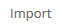9. Import